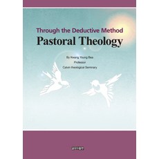 Through the Deductive Method Pastoral Theology, 글모아출판