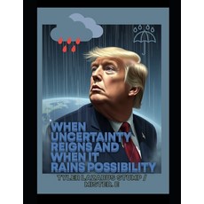 (영문도서)When Uncertainty Reigns and When It Rains Possibility Paperback, Independently Published, English, 9798241312532