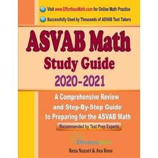 ASVAB Math Study Guide 2020 - 2021: A Comprehensive Review and Step-By-Step Guide to Preparing for t... Paperback, Effortless Math Education, English, 9781646123070