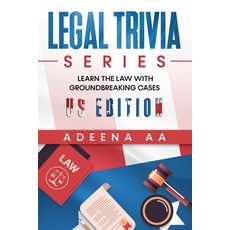 (영문도서) Legal Trivia Series: Learn the Law with Groundbreaking Cases - US Edition Paperback, Independently Published, English, 9798756097948