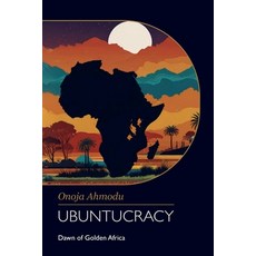 (영문도서)UBUNTUCRACY Dawn of Golden Africa Paperback, Spines, English, 9798900015286