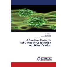(영문도서)A Practical Guide to Influenza Virus Isolation and Identification Paperback, LAP Lambert Academic Publis..., English, 9786209309304 LAP Lambert Academic Publis..., English, 9786209309304