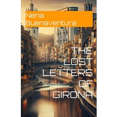 (영문도서) The Lost Letters of Girona Paperback, Independently Published, English, 9798339339427