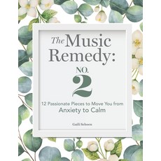 (영문도서) The Music Remedy: No. 2: 12 Passionate Pieces to Move You from Anxiety to Calm Paperback, Independently Published, English, 9798778406469