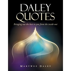(영문도서) Daley Quotes: Bringing out the Best in You from the Inside Out Paperback, Xlibris Us, English, 9781664195844