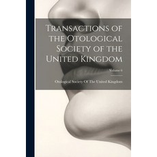 (영문도서) Transactions of the Otological Society of the United Kingdom; Volume 6 Paperback, Legare Street Press, English, 9781022479173