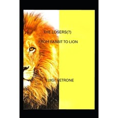 (영문도서)The Losers(?): From Rabbit to Lion Paperback, Independently Published, English, 9798294709839