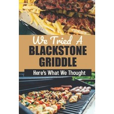 (영문도서) We Tried A Blackstone Griddle: Here's What We Thought: Electric Griddle Vegetables Paperback, Independently Published, English, 9798464283756