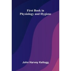 (영문도서)First Book in Physiology and Hygiene Paperback, Alpha Edition, English, 9789369870202
