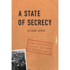 (영문도서) A State of Secrecy: Stasi Informers and the Culture of Surveillance Hardcover, Potomac Books, English, 9781640123793