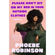 Please Don't Sit on My Bed in Your Outside Clothes: Essays Hardcover, Tiny Reparations Books, English, 9780593184905