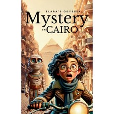 (영문도서) Elara's Odyssey: Mystery in Cairo Hardcover, Mixtpublish, English, 9781803986272