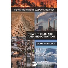 (영문도서)Power Climate and Negotiations: The Obstruction to the Global Climate Action Paperback, Independently Published, English, 9798272197238