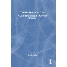 (英文圖書)Trauma Informed Care: A Guide for Nursing and Midwifery Practice 精裝版, Routledge, 英文