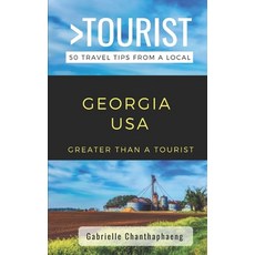Greater Than a Tourist- Georgia USA: 50 Travel Tips from a Local Paperback, Independently Published