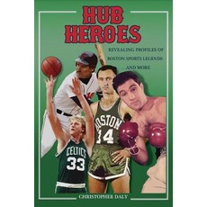 (영문도서)Hub Heroes: Revealing Profiles of Boston Sports Legends...and More Paperback, Outskirts Press, English, 9781478799320
