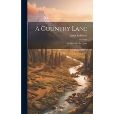 (영문도서) A Country Lane: Its Flora and Its Fauna Hardcover, Legare Street Press, English, 9781019575512