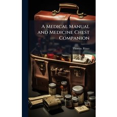 (영문도서)A Medical Manual and Medicine Chest Companion Hardcover, Hutson Street Press, English, 9781025210124