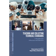(영문도서) Teaching and Collecting Technical Standards: A Handbook for Librarians and Educators Paperback, Purdue University Press, English, 9781612498607