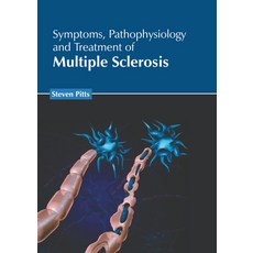 (영문도서) Symptoms Pathophysiology and Treatment of Multiple Sclerosis Hardcover, American Medical Publishers, English, 9798887402826