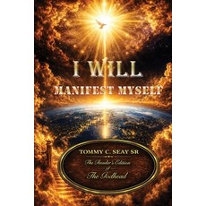 (英文圖書)I Will Manifest Myself: The Reader's Edition Of The Godhead 平裝版, Unveiling Press, 英文