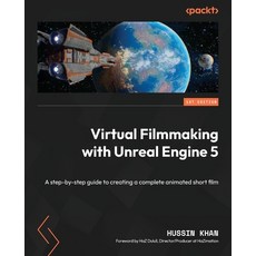 (영문도서) Virtual Filmmaking with Unreal Engine 5: A step-by-step guide to creating a complete animated... Paperback, Packt Publishing, English, 9781801813808