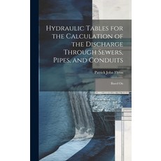 (영문도서) Hydraulic Tables for the Calculation of the Discharge Through Sewers Pipes and Conduits: Ba... Hardcover, Legare Street Press, English, 9781019873007