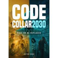 (英文圖書)Code Collar 2030: Race or Be Replaced 平裝版, Ingram Publisher, 英文