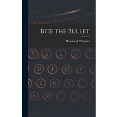 (영문도서) Bite the Bullet Hardcover, Hassell Street Press, English, 9781013736414