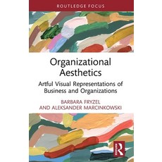 (영문도서)Organizational Aesthetics: Artful Visual Representations of Business and Organiz... Paperback, Routledge, English, 9781032805009