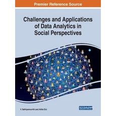 Challenges and Applications of Data Analytics in Social Perspectives Hardcover, Engineering Science Reference, English, 9781799825661
