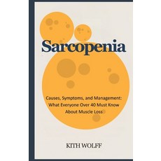 (英文圖書)Sarcopenia: Causes Symptoms and Management: What Everyone Over 40 Must Know Ab... 平裝版, Independently Published, 英文