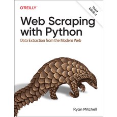 (영문도서) Web Scraping with Python: Data Extraction from the Modern Web Paperback, O'Reilly Media, English, 9781098145354