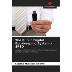 (영문도서)The Public Digital Bookkeeping System - SPED Paperback, Our Knowledge Publishing, English, 9786206807780