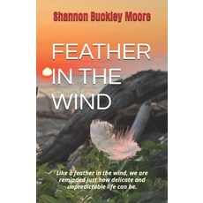 (영문도서)Feather In The Wind Paperback, Quillogy Publishing, English, 9798999975034
