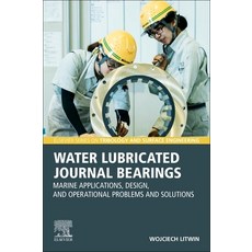 (영문도서) Water Lubricated Journal Bearings: Marine Applications Design and Operational Problems and ... Paperback, Elsevier, English, 9780443134579