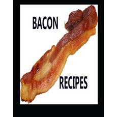 Bacon Recipes: Fixing bacon 37 different ways of fixing bacon history of bacon American's favorit... Paperback, Independently Published