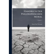 (영문도서)Handbuch Der Philosophischen Moral; Volume 2 Paperback, Nabu Press, English, 9781246628883