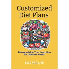 (영문도서) Customized Diet Plans: Personalizing Your Nutrition for Optimal Health: Persona... Paperback, Independently Published, English, 9798307754597