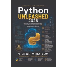 (영문도서)Python Unleashed 2026: Patterns AI-Powered Development Agentic Systems & Moder... Paperback, Independently Published, English, 9798198013636 Independently Published, English, 9798198013636