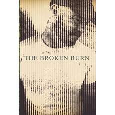 (영문도서) The Broken Burn Paperback, Independently Published, English, 9781087401867