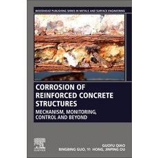 (영문도서) Corrosion of Reinforced Concrete Structures: Mechanism Monitoring Control and Beyond Paperback, Woodhead Publishing, English, 9780128195482