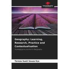 (영문도서)Geography: Learning Research Practice and Contextualisation Paperback, Our Knowledge Publishing, English, 9786209432668