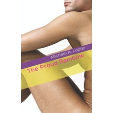 (영문도서) The Proud Rainbow Paperback, Independently Published, English, 9798392988938