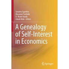 (영문도서) A Genealogy of Self-Interest in Economics Paperback, Springer, English, 9789811593970