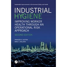 (영문도서) Industrial Hygiene: Improving Worker Health through an Operational Risk Approac... Paperback, CRC Press, English, 9781032597645