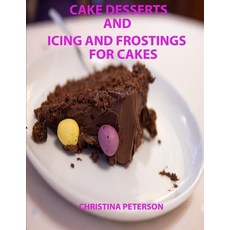 (영문도서) Cake Desserts and Icing and Frostings for Cakes: Every recipe or page has space for notes 41... Paperback, Independently Published, English, 9781798987896