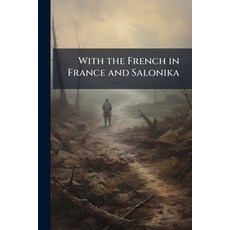 (영문도서)With the French in France and Salonika Paperback, Nabu Press, English, 9781146000062