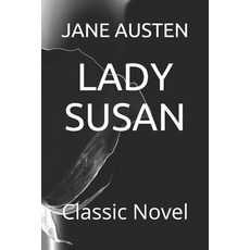 Lady Susan: Classic Novel Paperback, Independently Published, English, 9798580394367