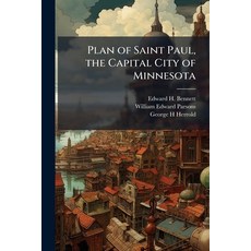 (영문도서)Plan of Saint Paul the Capital City of Minnesota Paperback, Hutson Street Press, English, 9781024112818
